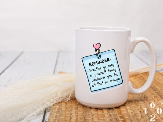 Reminder Coffee Mug