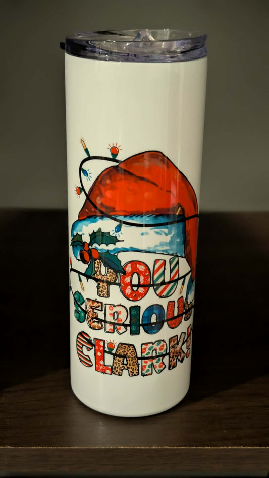 You Serious Clark Tumbler