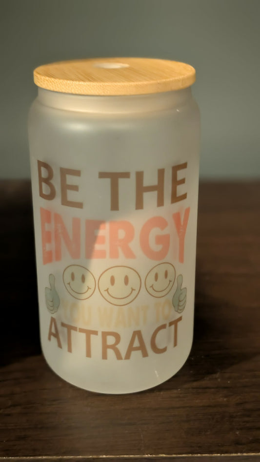Be The Energy Glass Can